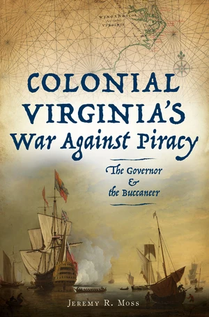 Colonial Virginia's War Against Piracy