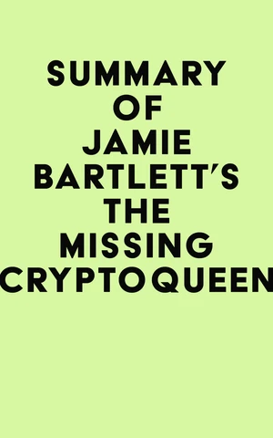 Summary of Jamie Bartlett's The Missing Cryptoqueen