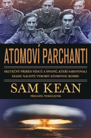 Atomoví parchanti - Sam Kean