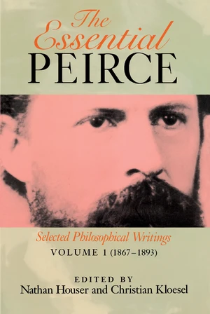 The Essential Peirce, Volume 1