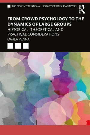 From Crowd Psychology to the Dynamics of Large Groups