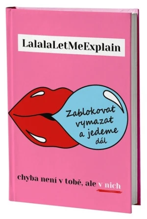 Zablokovat, vymazat a jedeme dál - LalalaLetMeExplain