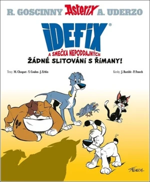 Idefix a smečka Nepoddajných - Matthieu Choquet