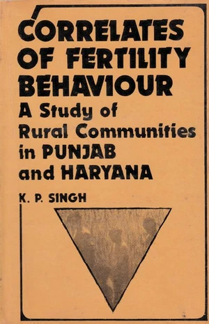 Correlates Of Fertility Behaviour A Study Of Rural Communities In Punjab And Haryana