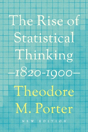 The Rise of Statistical Thinking, 1820â1900