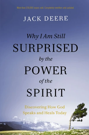 Why I Am Still Surprised by the Power of the Spirit