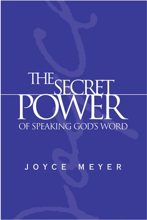 The Secret Power of Speaking God's Word