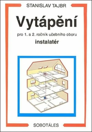 Vytápění pro 1. a 2. ročník učební obor instalatér - Tajbr Stanislav