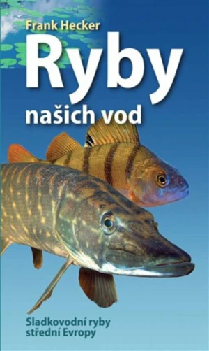 Ryby našich vod - Frank Hecker