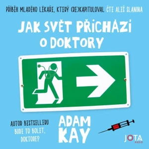 Jak svět přichází o doktory - Adam Kay - audiokniha