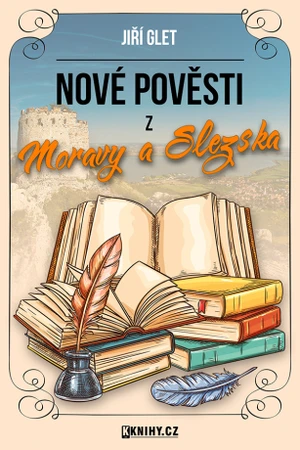 Nové pověsti z Moravy a Slezska - Jiří Glet - e-kniha