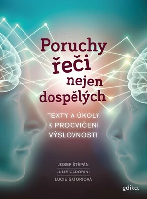 Poruchy řeči nejen dospělých - Josef Štěpán, Julie Cadorini, Lucie Satoriová