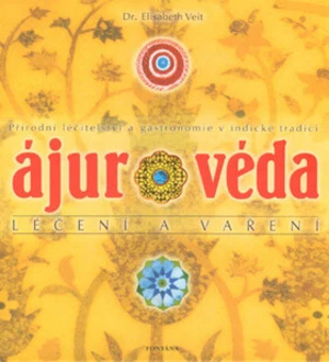 Ájurvéda léčení a vaření - Elisabeth Veit