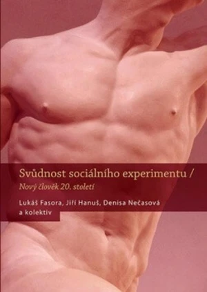 Svůdnost sociálního experimentu - Lukáš Fasora, Jiří Hanuš, Denisa Nečasová