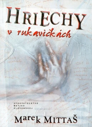 Hriechy v rukavičkách - Marek Mittaš