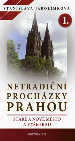 Netradiční procházky Prahou I - Stanislava Jarolímková - e-kniha