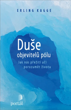 Duše objevitelů pólu - Erling Kagge - e-kniha