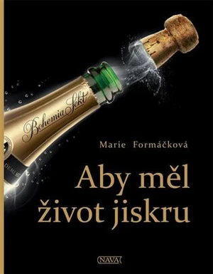 Aby měl život jiskru - Marie Formáčková