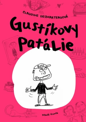 Gustíkovy patálie - Desmarteauová Claudine, Erik Lukavský