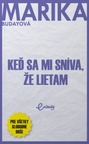 Keď sa mi sníva, že lietam - Marika Budayová