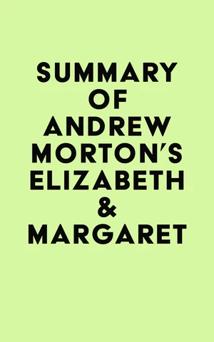 Summary of Andrew Morton's Elizabeth & Margaret