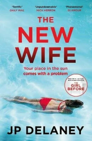 The New Wife: the perfect escapist thriller from the author of The Girl Before - J. P. Delaney