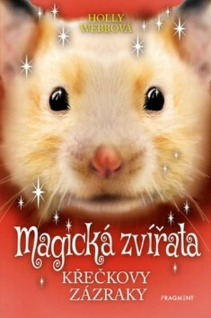 Magická zvířata Křečkovy zázraky - Holly Webová