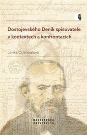 Dostojevského Deník spisovatele v kontextech a konfrontacích - Lenka Odehnalová