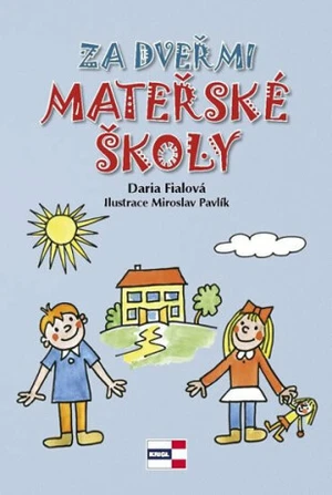 Za dveřmi mateřské školy - Daria Fialová, Miroslav Pavlík