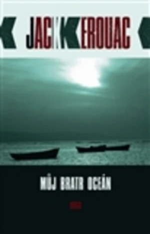 Můj bratr oceán - Jack Kerouac