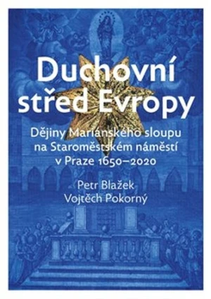 Duchovní střed Evropy - Petr Blažek, Vojtěch Pokorný