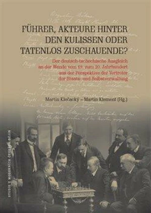 Führer, Akteure hinter den Kulissen oder Tatenlos Zuschauende? - Martin Klečacký, Martin Klement