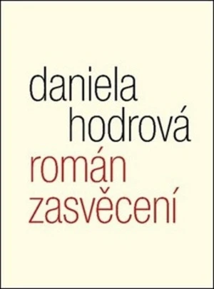 Román zasvěcení - Daniela Hodrová