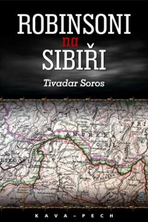 Robinsoni na Sibiři - Tivadar Soros