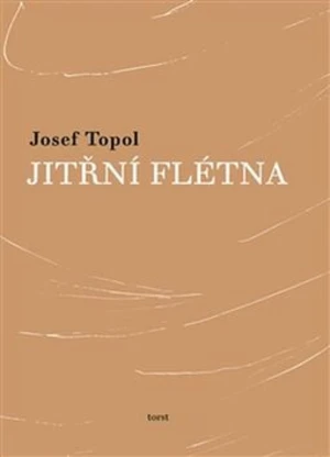 Jitřní flétna - Josef Topol, Alžběta Moravcová