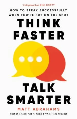 Think Faster, Talk Smarter - Matt Abrahams