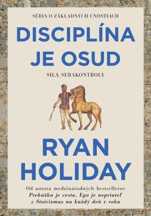 Disciplína je osud - Ryan Holiday