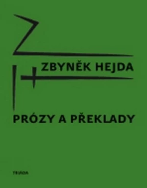 Prózy a překlady - Zbyněk Hejda