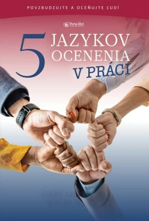 5 jazykov ocenenia v práci - Gary Chapman, Paul White