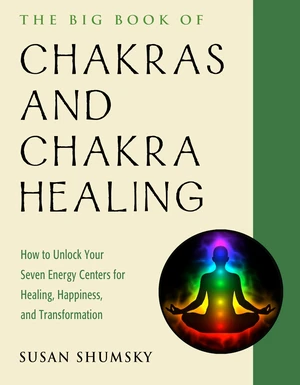 The Big Book of Chakras and Chakra Healing