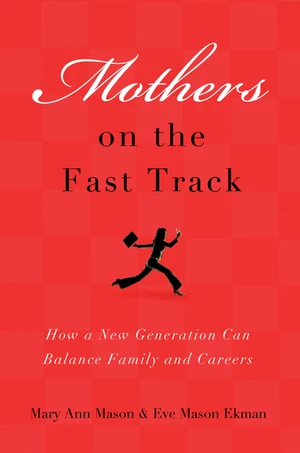 Mothers on the Fast Track