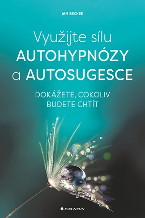 Využijte sílu autohypnózy a autosugesce, Becker Jan