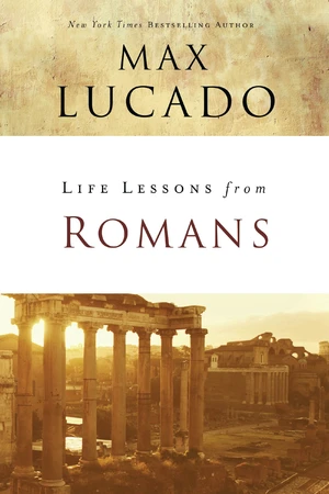 Life Lessons from Romans