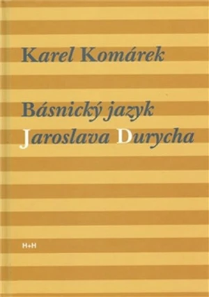 Básnický jazyk Jaroslava Durycha - Karel Komárek