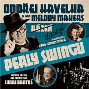 Ondrej Havelka a jeho Melody Makers – Dávají perly swingu