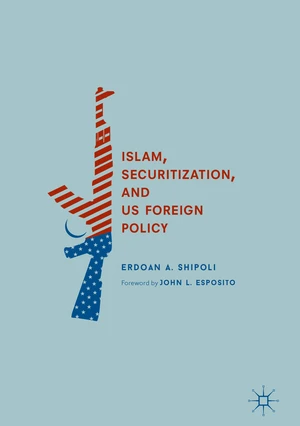 Islam, Securitization, and US Foreign Policy