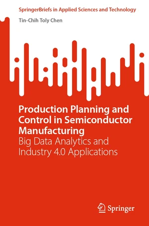 Production Planning and Control in Semiconductor Manufacturing