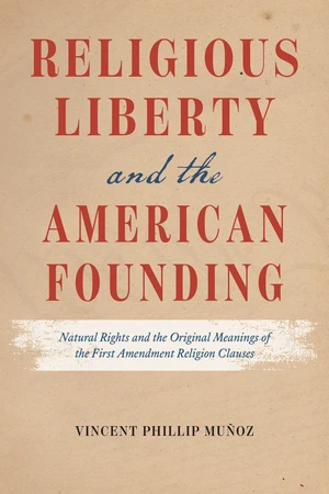 Religious Liberty and the American Founding