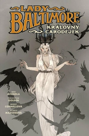 Lady Baltimore 1 - Královny čarodějek - Mike Mignola, Christopher Golden