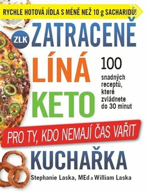 Zatraceně líná keto kuchařka - Stephanie Laska, William Laska